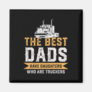 Die besten Vater haben Töchter, die LKWs weit weg Magnet