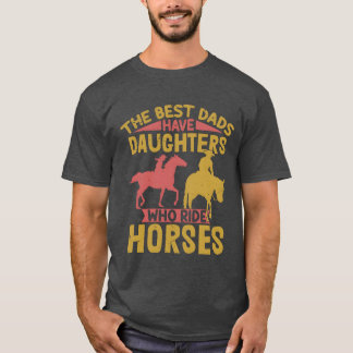 Die besten Vater haben Töchter, die Pferde Eques r T-Shirt