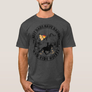 Die besten Vater haben Töchter, die Pferde fahren T-Shirt