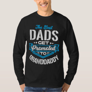 Die besten Vater werden zum GRANDDADDY Vatertag be T-Shirt