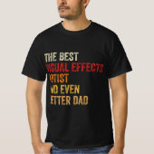 Die besten Visuellen Effekte Künstler und noch bes T-Shirt (Vorderseite)