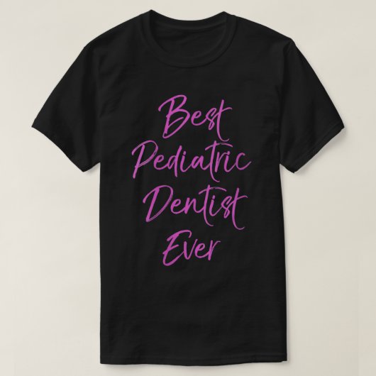 Die besten weiblichen pädiatrischen Zahnärzte je n T-Shirt (Design vorne)