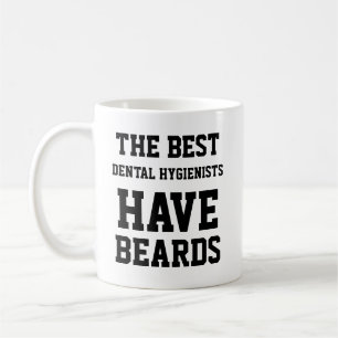 Die besten Zahnarzthelfer haben Bärte Kaffeetasse