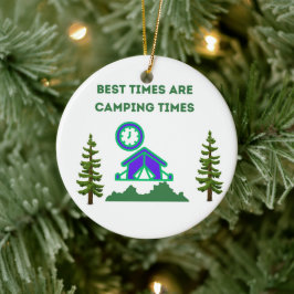 Die besten Zeiten sind die Camping-Zeiten auf eine Keramik Ornament