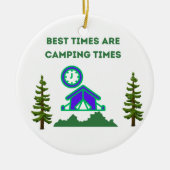 Die besten Zeiten sind die Camping-Zeiten auf eine Keramik Ornament (Vorne)