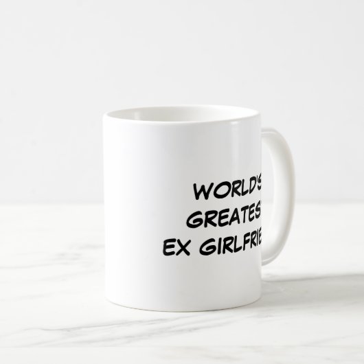 Die bestste ex Freundin-" Tasse "der Welt (VorderseiteRechts)