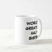 Die bestste Halbschwester-" Tasse "der Welt (VorderseiteRechts)