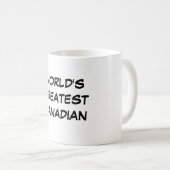 Die bestste kanadische" Tasse "der Welt (VorderseiteRechts)