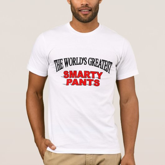 Die beststen der Smarty-Hosen der Welt T-Shirt (Vorderseite)