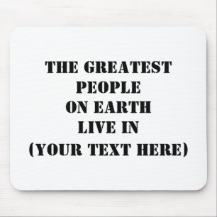 Die Beststen Menschen der Welt leben in Mousepad