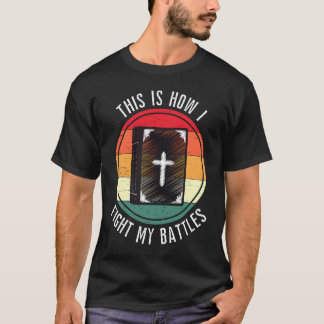 Die Bibel für Frauen Männer So kämpfe ich meinen K T-Shirt