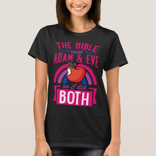 Die Bibel sagte Adam und Eva also tat ich beides B T-Shirt (Vorderseite)