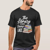 DIE BIBLIOTHEK IST MEIN GLÜCKLICHER ORT T-Shirt (Vorderseite)