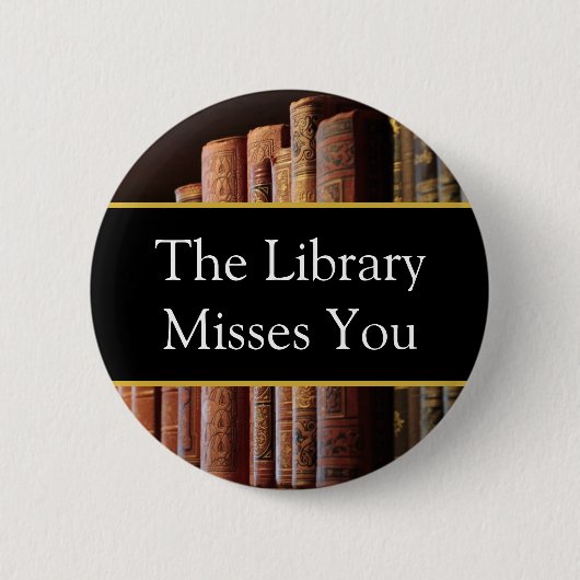 Die Bibliothek vermisst dich, Buchliebhaber Button (Vorderseite)