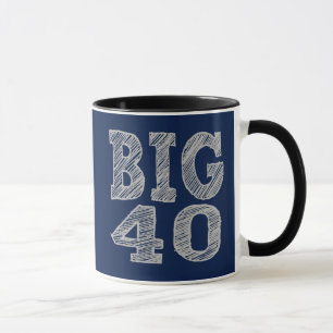Die BIG 40 zum vierzigsten Geburtstag Tasse