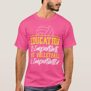 Die Bildung der Volleyball-Mannschaft ist wichtig, T-Shirt