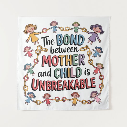 Die Bindung zwischen Mutter und Kind ist unzerbrec Wandteppich (Vorderseite)
