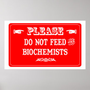 Die Biochemisten nicht Gefüttert Poster