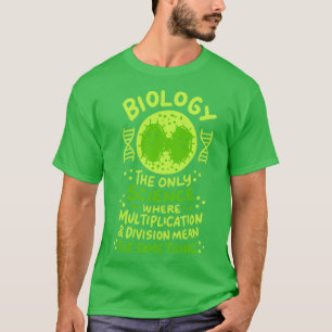 Die Biologie ist die einzige Wissenschaft, in der  T-Shirt