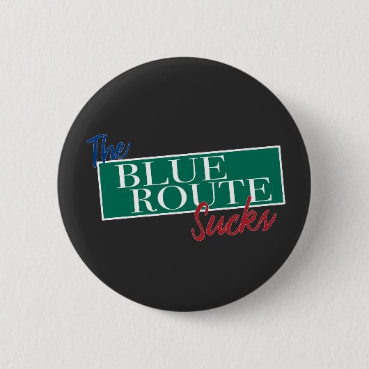 Die Blue Route ist scheiße lustiges Delco-Fahrer-D Button (Vorderseite)