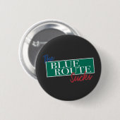 Die Blue Route ist scheiße lustiges Delco-Fahrer-D Button (Vorne & Hinten)