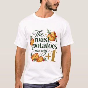 Die Bratkartoffeln Sind Mein Plus One Weihnachts-T T-Shirt