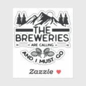 Die Brauereien rufen und ich muss gehen Aufkleber (Blatt)