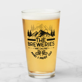 Die Brauereien rufen und ich muss gehen Glas