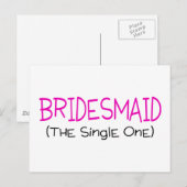 Die Bridesmaid für den Single One Postkarte (Vorne/Hinten)