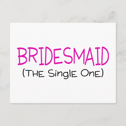Die Bridesmaid für den Single One Postkarte (Vorderseite)