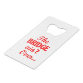 Die BRIDGE ist noch nicht vorbei.. Geldbeutel Flaschenöffner (Rückseite Schrägansicht)