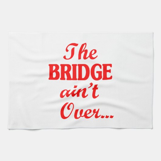 Die BRIDGE ist noch nicht vorbei.. Geschirrtuch (Horizontal)