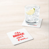 Die BRIDGE ist noch nicht vorbei.. Rechteckiger Pappuntersetzer (Vor Ort)