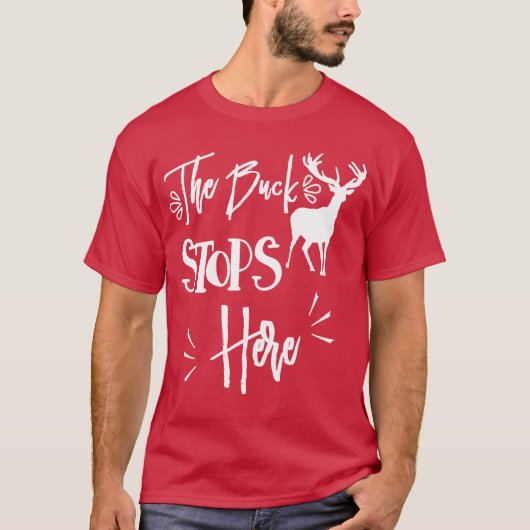 Die Buck Stops hier Zitat Grafisch T-Shirt (Vorderseite)