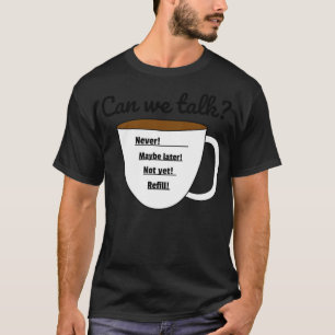 Die Bühnen von Kaffee wegen Mordes T-Shirt