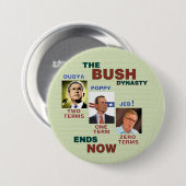 Die BUSH-Dynastie beendet JETZT Button (Vorne & Hinten)
