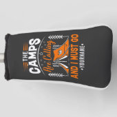 Die Camps rufen an und ich muss gehen Golf Headcover (Vorderseite)