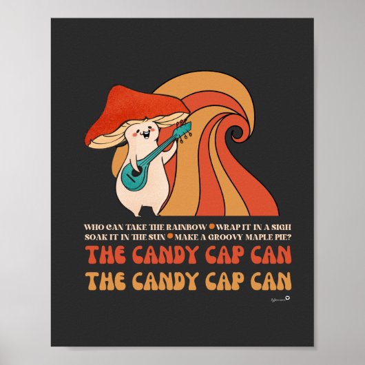Die Candy Cap kann glücklich singen Mushroom Zitat Poster (Vorne)