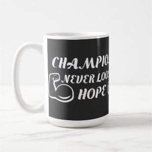 Die Champions hoffen nie auf motivierend Design Kaffeetasse