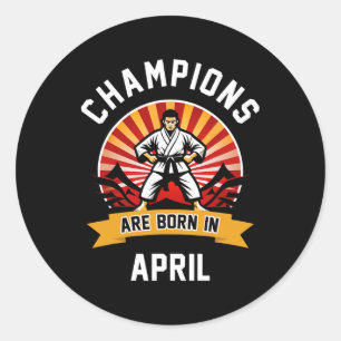 Die Champions sind im April Geboren Karate Bi Runder Aufkleber