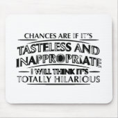 Die Chancen sind, wenn es geschmacklos und unangem Mousepad (Vorne)