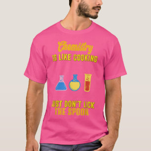Die Chemie ist wie die Kochen der lustigen christl T-Shirt