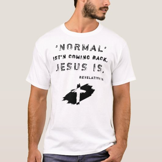 Die Christliche Normalität kommt nicht zurück T-Shirt (Vorderseite)