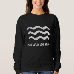 Die christliche Taufbibel Verließ sie in der Wasse Sweatshirt