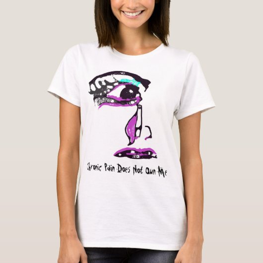 Die chronischen Schmerz besitzen mich nicht, Teary T-Shirt (Vorderseite)