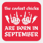DIE COOLEN CHICKS SIND IM SEPTEMBER GEBOREN QUADRATISCHER AUFKLEBER (Vorderseite)