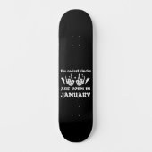 DIE COOLEN SCHICKEN SIND GEBOREN AM JANUAR SKATEBOARD (Vorderseite)
