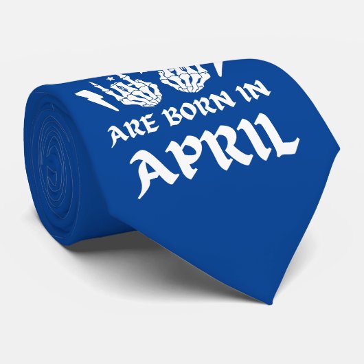 DIE COOLEN SCHICKEN SIND IM APRIL GEBOREN KRAWATTE (Gerollt)