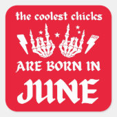 DIE COOLEN SCHICKEN SIND IM JUNI GEBOREN QUADRATISCHER AUFKLEBER (Vorderseite)