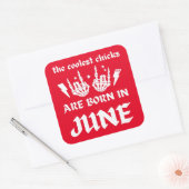 DIE COOLEN SCHICKEN SIND IM JUNI GEBOREN QUADRATISCHER AUFKLEBER (Umschlag)